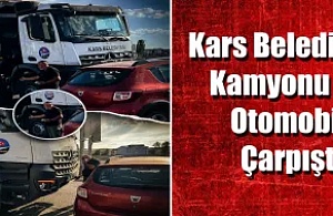 Kars Belediyesi Kamyonu ile Otomobil Çarpıştı: 2 yaralı