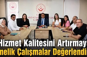 Hizmet Kalitesini Artırmaya Yönelik Çalışmalar Değerlendirildi