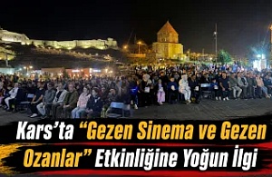 Kars’ta “Gezen Sinema ve Gezen Ozanlar” Etkinliğine Yoğun İlgi