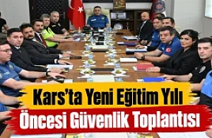 Kars’ta Yeni Eğitim Yılı Öncesi Güvenlik Toplantısı