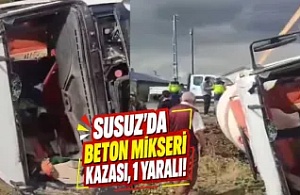 Susuz’da Beton Mikseri Devrildi, Sürücü Yaralandı
