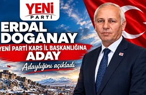 Erdal Doğanay, Yeni Parti Kars İl Başkanlığına Aday Adaylığını Açıkladı