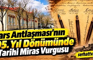 Kars Antlaşması’nın 105. Yıl Dönümünde Tarihi Miras Vurgusu