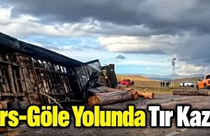 Kars-Göle Yolunda Tır Kazası