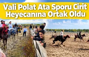 Vali Polat Ata Sporu Cirit Heyecanına Ortak Oldu