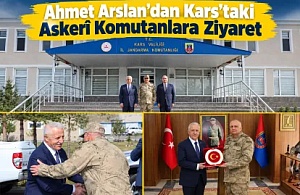 Ahmet Arslan’dan Kars’taki Askerî Komutanlara Ziyaret