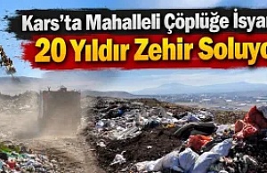 Kars’ta Mahalleli Çöplüğe İsyan Etti: 20 Yıldır Zehir Soluyoruz!