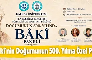 Kafkas Üniversitesinde Bâkî’nin Doğumunun 500. Yılına Özel Panel Düzenlenecek