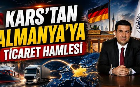 Kars'tan Almanya'ya Dev Ticaret hamlesi