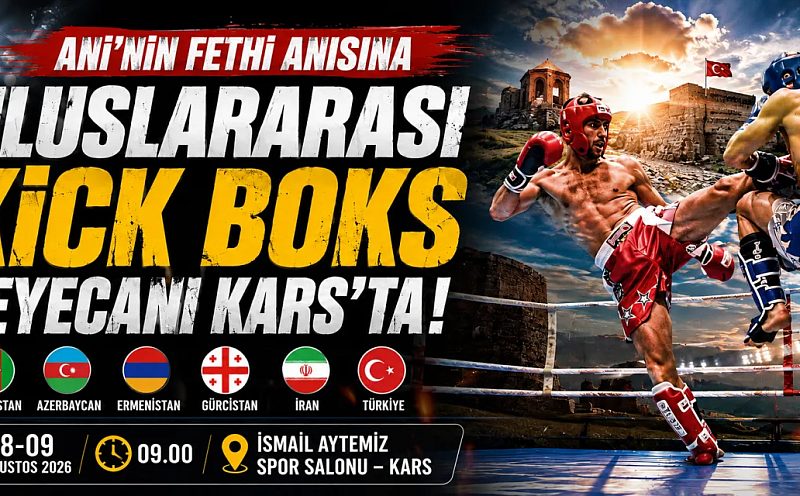 Ani’nin Fethi Anısına Uluslararası Kick Boks Heyecanı Kars’ta