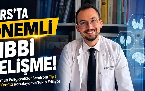 Otoimmün Poliglandüler Sendrom Tip 2 Tanısı Kars’ta Konuluyor ve Takip Ediliyor