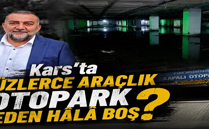 Alibeyoğlu yazdı: Kars’ta Yüzlerce Araçlık Otopark Neden Hâlâ Boş?