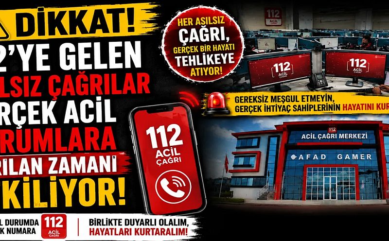 112’ye gelen asılsız çağrılar gerçek acil durumlara ayrılan zamanı etkiliyor