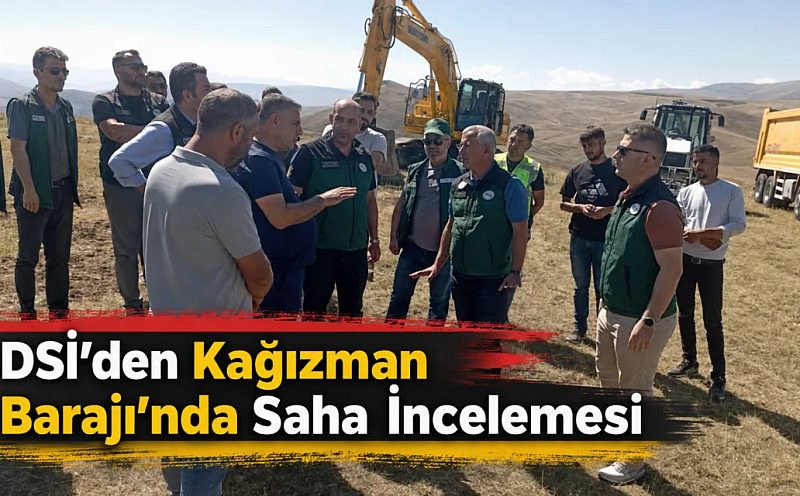 DSİ’den Kağızman Barajı’nda Saha İncelemesi