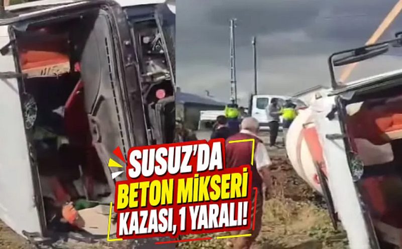 Susuz’da Beton Mikseri Devrildi, Sürücü Yaralandı