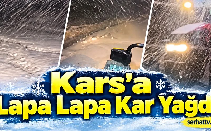 Kars’a Lapa Lapa Kar Yağdı