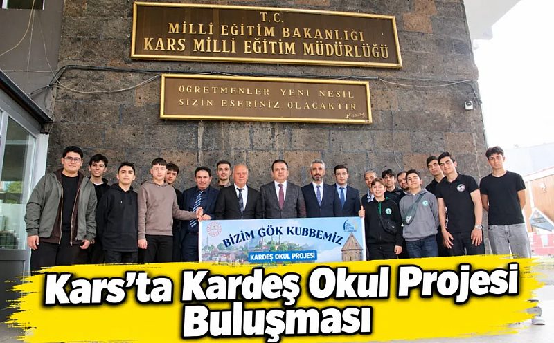 Kars’ta Kardeş Okul Projesi Buluşması
