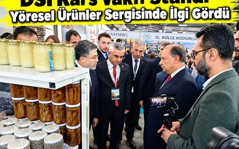 DSİ Kars Vakfı Standı Yöresel Ürünler Sergisinde İlgi Gördü
