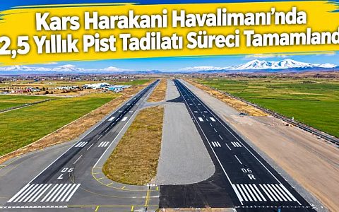 Kars Harakani Havalimanı’nda 2,5 Yıllık Pist Tadilatı Süreci Tamamlandı
