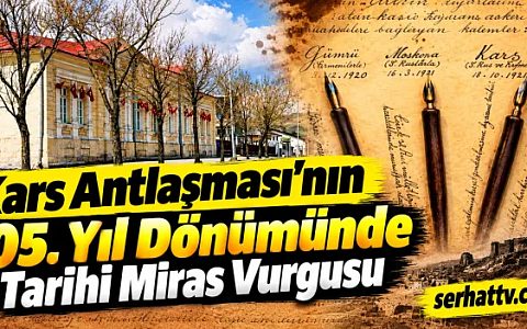 Kars Antlaşması’nın 105. Yıl Dönümünde Tarihi Miras Vurgusu