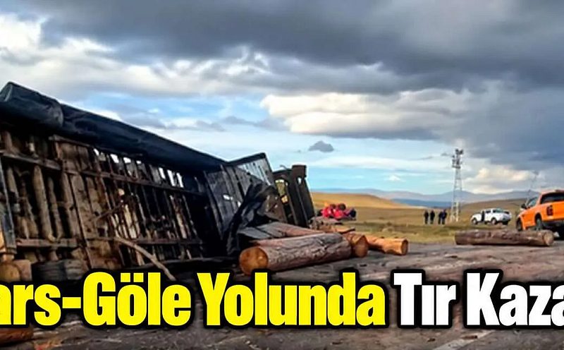 Kars-Göle Yolunda Tır Kazası