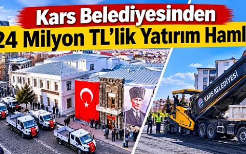 Kars Belediyesinden 124 Milyon TL’lik Yatırım Hamlesi!