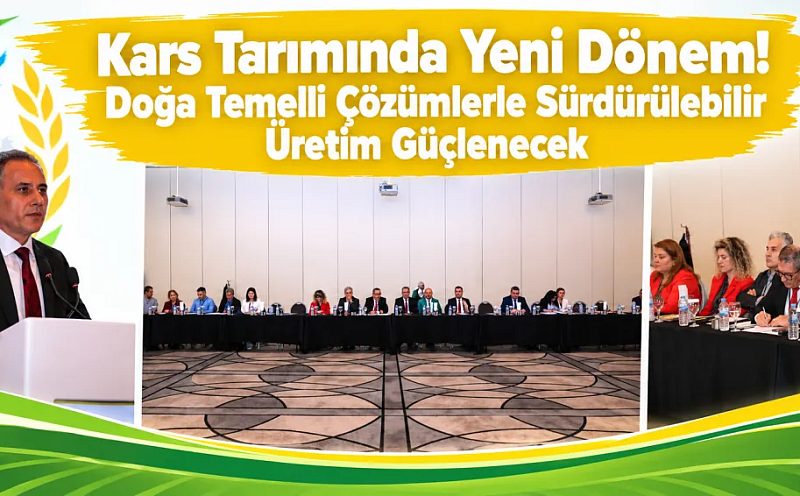 Kars Tarımında Yeni Dönem! Doğa Temelli Çözümlerle Sürdürülebilir Üretim Güçlenecek