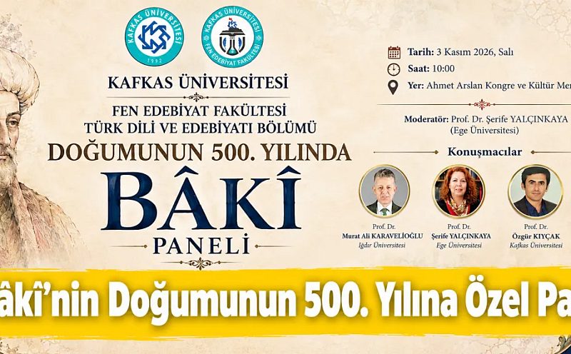 Kafkas Üniversitesinde Bâkî’nin Doğumunun 500. Yılına Özel Panel Düzenlenecek