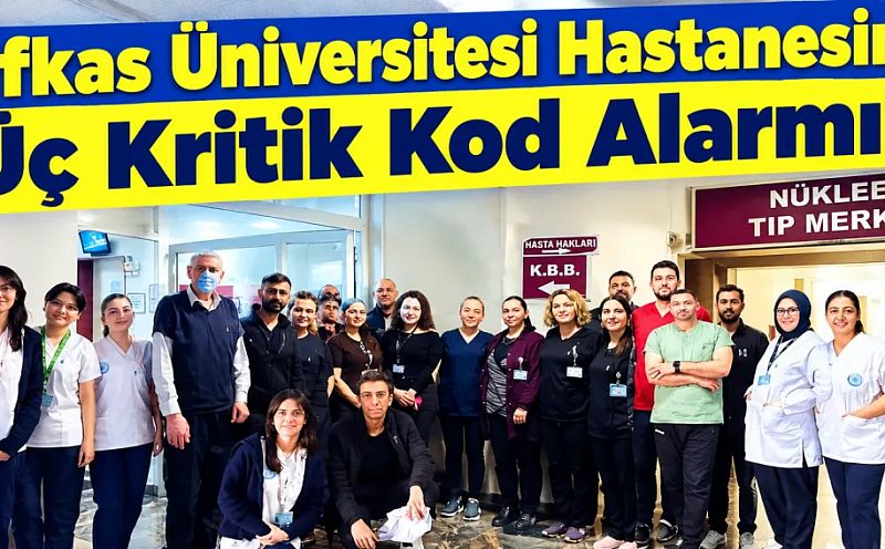 Kafkas Üniversitesi Hastanesinde Üç Kritik Kod