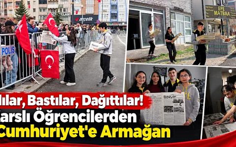 Yazdılar, Bastılar, Dağıttılar! Karslı Öğrencilerden Cumhuriyet'e Armağan