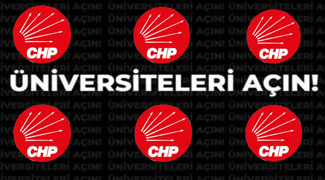 CHP'li Özşahin: "Üniversiteler derhal açılmalı"