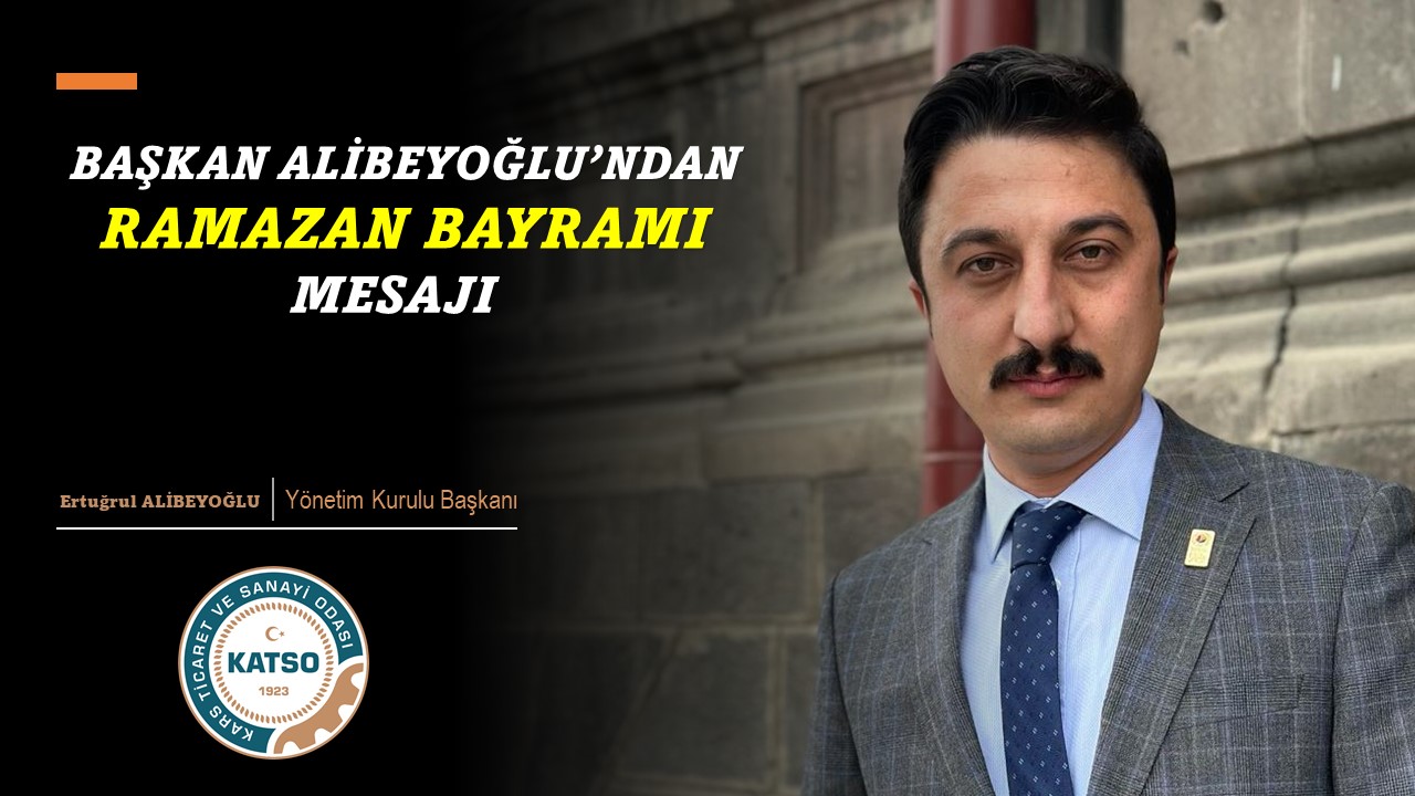 KATSO Başkanı Alibeyoğlu'nun Bayram Mesajı