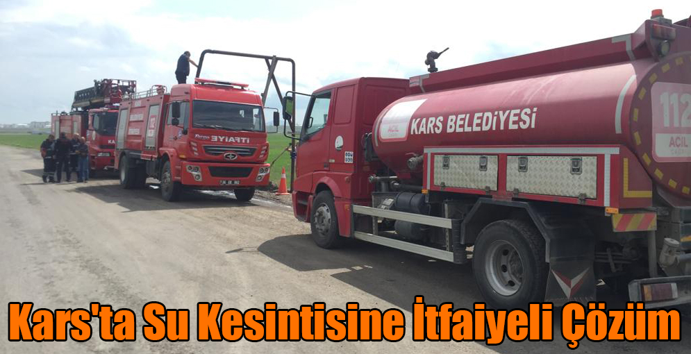 Kars'ta Su Kesintisine İtfaiyeli Çözüm 