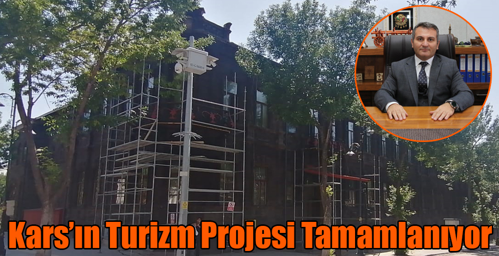 Kars'ın Turizm Projesi Tamamlanıyor