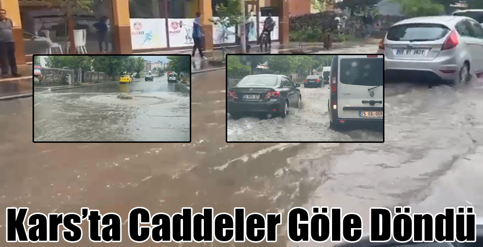 Kars'ta Caddeler Göle Döndü