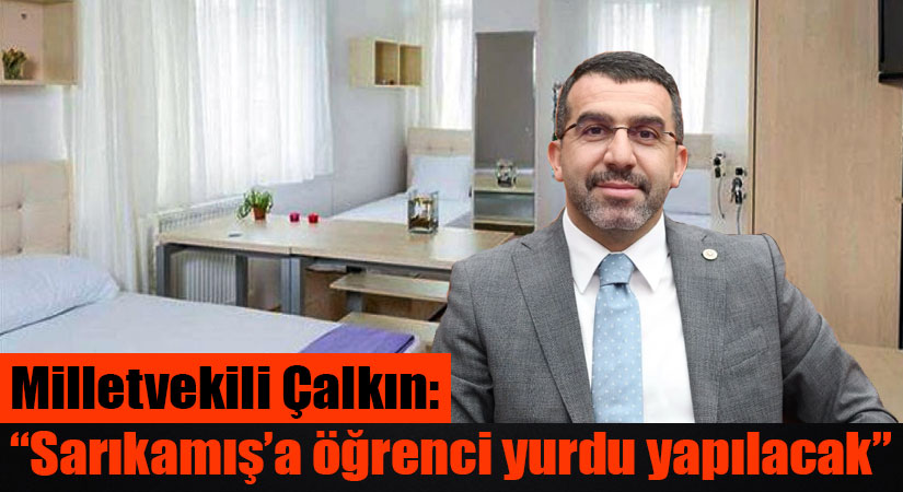 Milletvekili Çalkın, Sarıkamış'a öğrenci yurdu yapılacağını söyledi