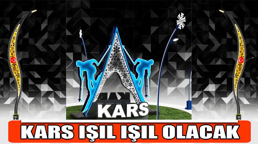 KARS IŞIL IŞIL OLACAK