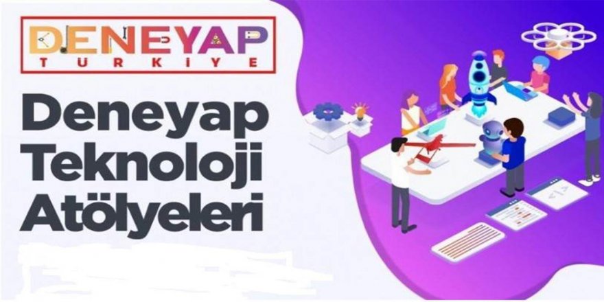 Kars'ta Deneyap Atölyesi için başvuru başladı.