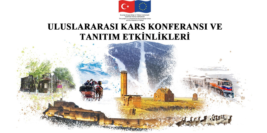 Kars, Uluslararası Konferans İle Dünyaya Tanıtılıyor