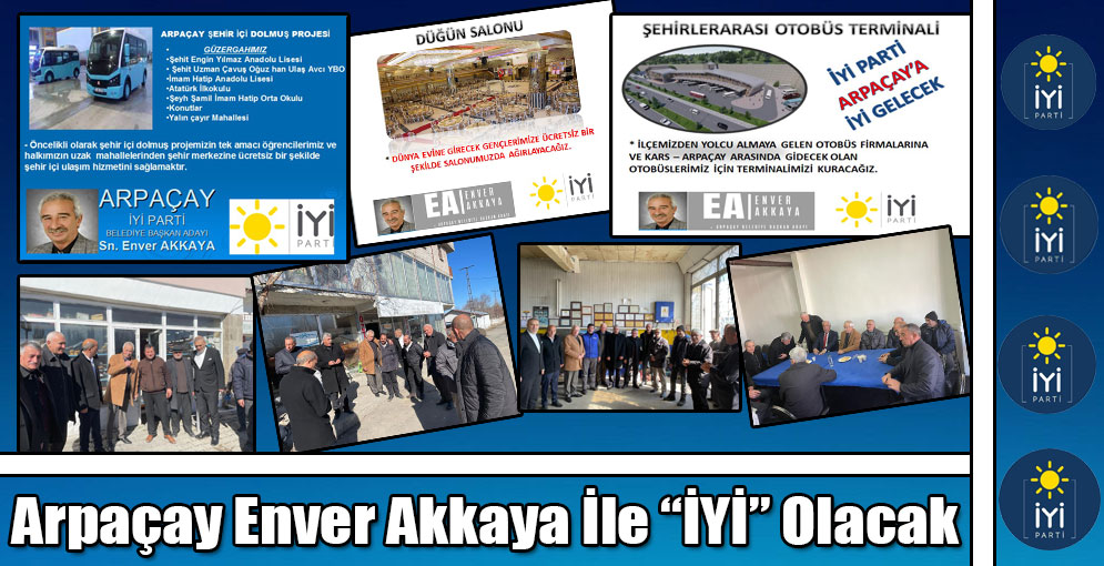 Arpaçay Enver Akkaya İle "İYİ" Olacak