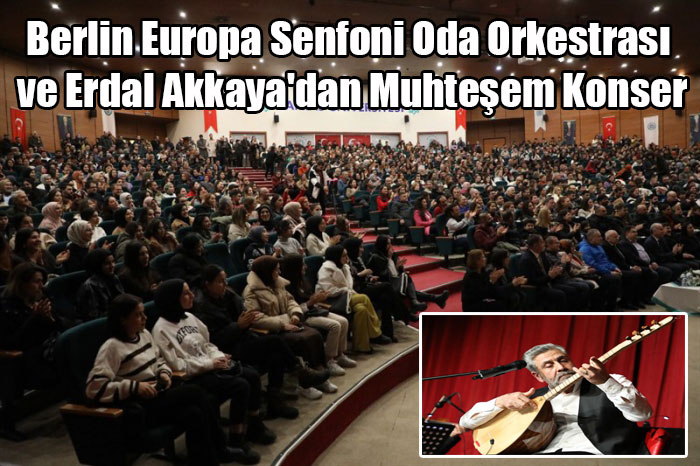 Berlin Europa Senfoni Oda Orkestrası ve Erdal Akkaya'dan Muhteşem Konser