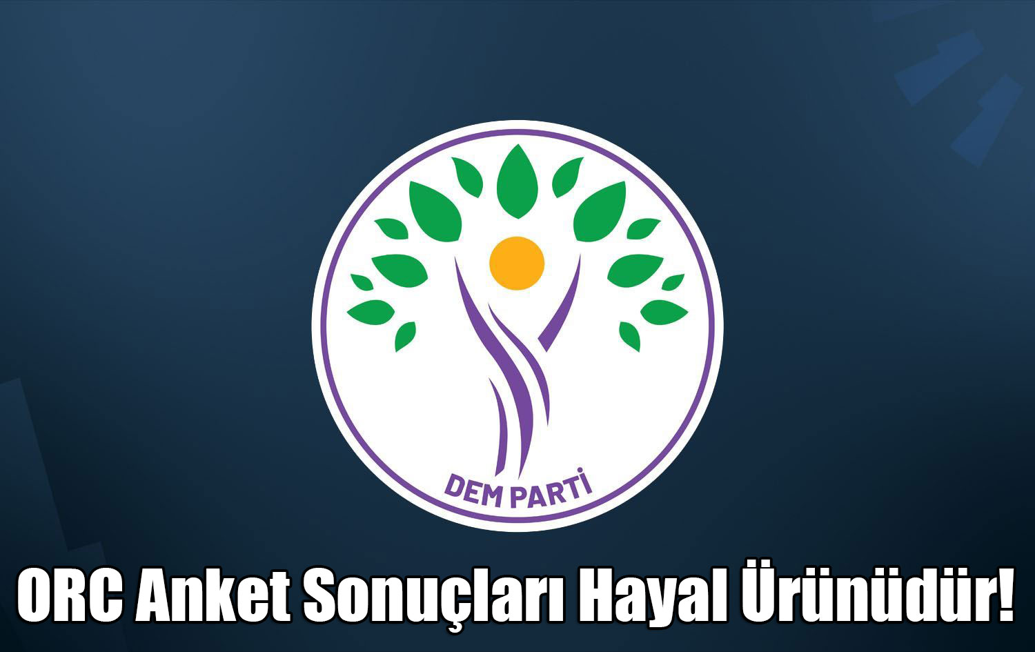 ORC Anket Sonuçları Hayal Ürünüdür!