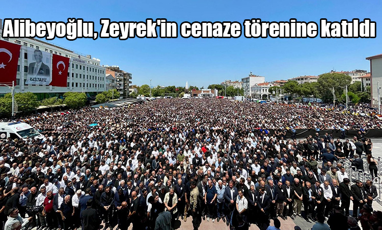 Alibeyoğlu, Zeyrek'in cenaze törenine katıldı