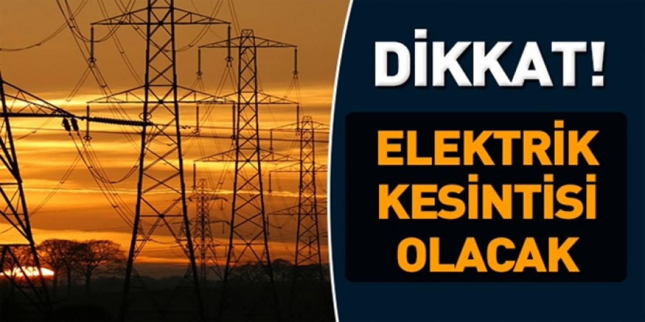 Planlı Elektrik Kesintileri Olacak