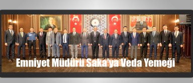 Emniyet Müdürü Mehmet Ömür Saka’ya Veda Yemeği