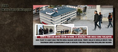 Kars’ta 24 Derslikli TOBB Okulu Sona Yaklaşıyor