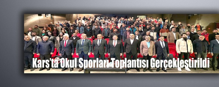 Kars’ta 2025-2026 Eğitim Yılı Okul Sporları Toplantısı Gerçekleştirildi