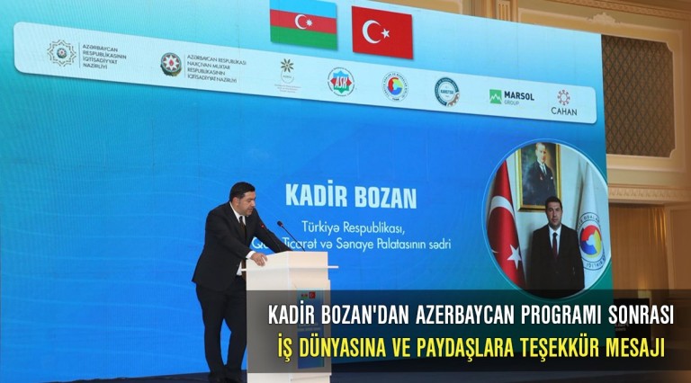 KADİR BOZAN’DAN AZERBAYCAN PROGRAMI SONRASI İŞ DÜNYASINA VE PAYDAŞLARA TEŞEKKÜR MESAJI