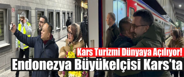 Doğu Ekspresi Kars'ı Aşkına: Büyükelçi'den Turizm Vurgusu
