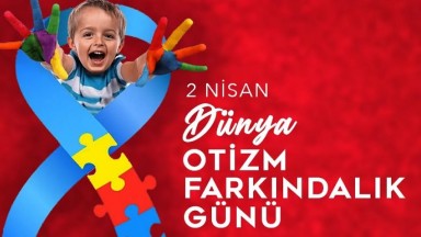 Bugün 2 Nisan Dünya Otizm Farkındalık Günü